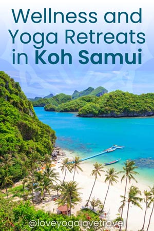 Pin Me! The Best Wellness and Yoga Retreats in Koh Samui, Thailand