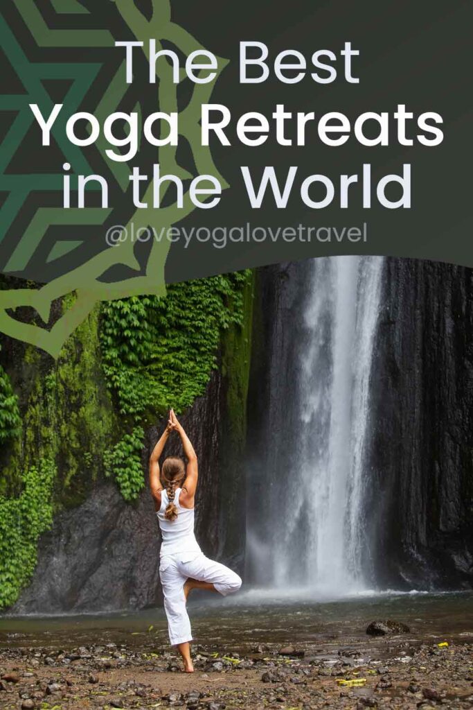 My 2025 Guide to The Best Yoga Retreats in the World