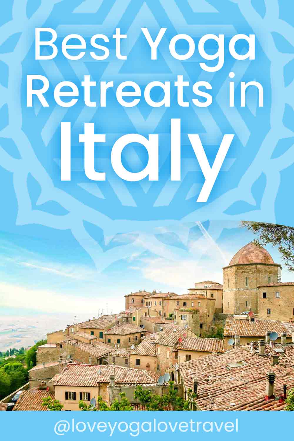 Pin Me! Best Yoga Retreats in Italy by LoveYogaLoveTravel